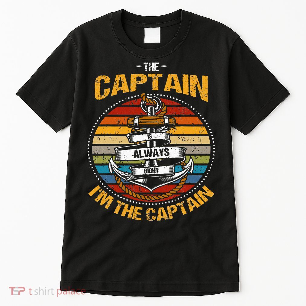 Captain Is Always Right Boat Captain Tall T-Shirt