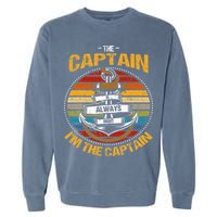 Captain Is Always Right Boat Captain Garment-Dyed Sweatshirt