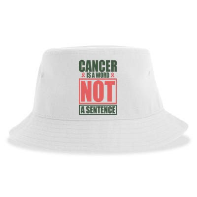 Cancer Is A Word Not A Sentence Sustainable Bucket Hat