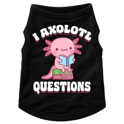 Cute I Axolotl Questions Women Funny P.ink Axolotl Doggie Tank