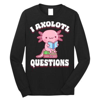 Cute I Axolotl Questions Women Funny P.ink Axolotl Long Sleeve Shirt