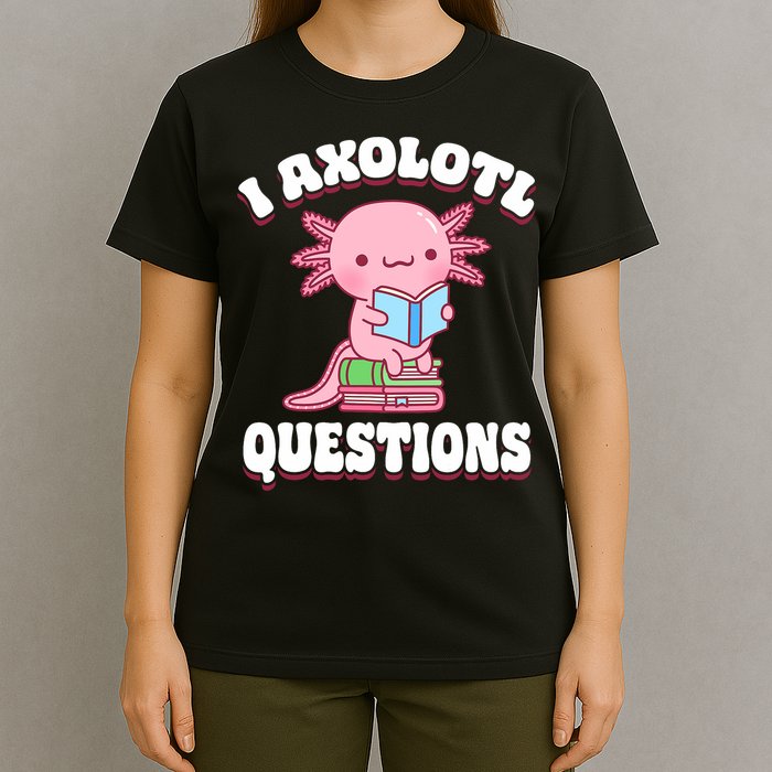 Cute I Axolotl Questions Women Funny P.ink Axolotl T-Shirt