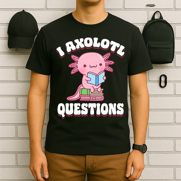 Cute I Axolotl Questions Women Funny P.ink Axolotl T-Shirt