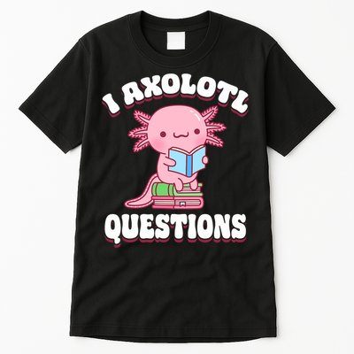 Cute I Axolotl Questions Women Funny P.ink Axolotl Tall T-Shirt