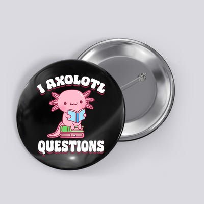 Cute I Axolotl Questions Women Funny P.ink Axolotl Button