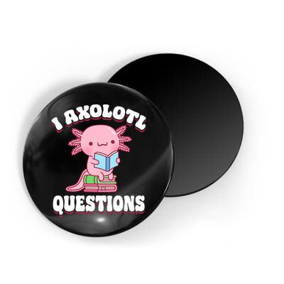 Cute I Axolotl Questions Women Funny P.ink Axolotl Magnet
