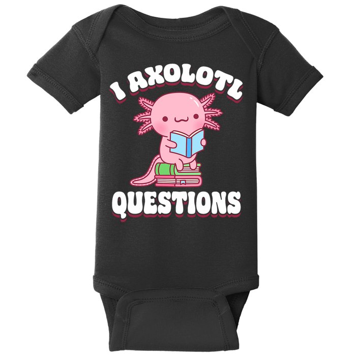 Cute I Axolotl Questions Women Funny P.ink Axolotl Baby Bodysuit