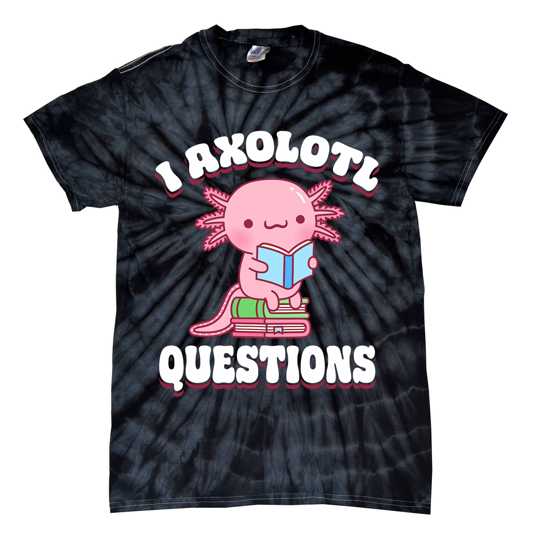 Cute I Axolotl Questions Women Funny P.ink Axolotl Tie-Dye T-Shirt