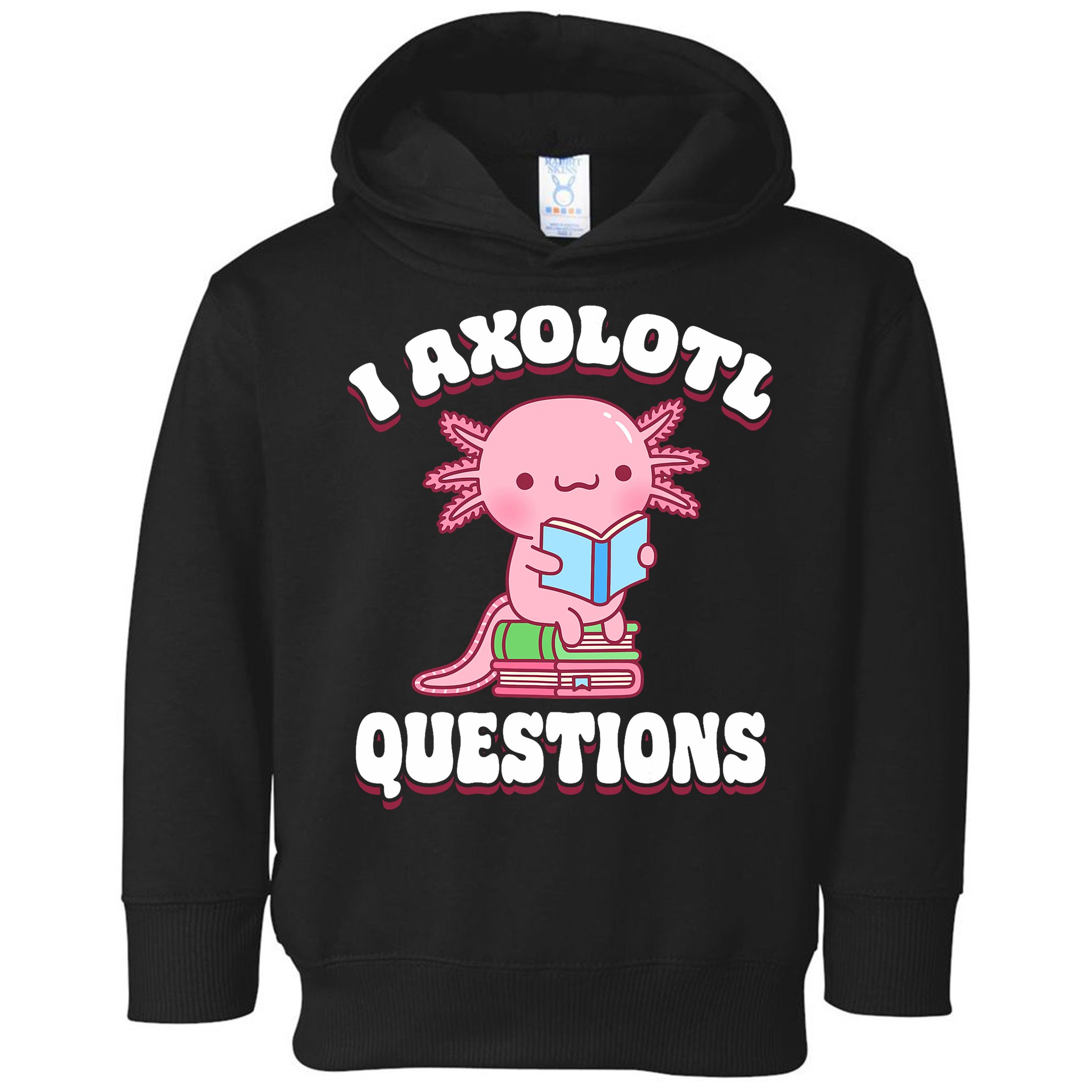 Cute I Axolotl Questions Women Funny P.ink Axolotl Toddler Hoodie