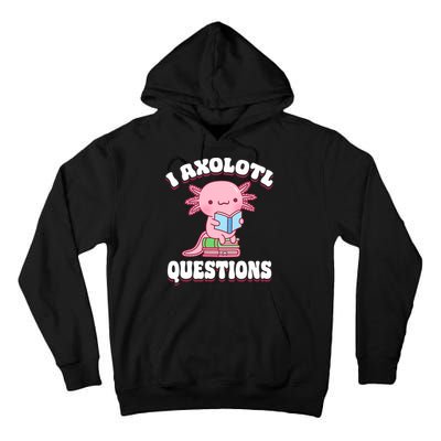 Cute I Axolotl Questions Women Funny P.ink Axolotl Tall Hoodie