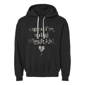 Cause IM A Real Tough Garment-Dyed Fleece Hoodie