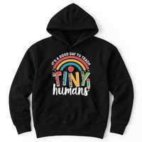 Cute It's A Good Day To Teach Tiny Humans Hoodie