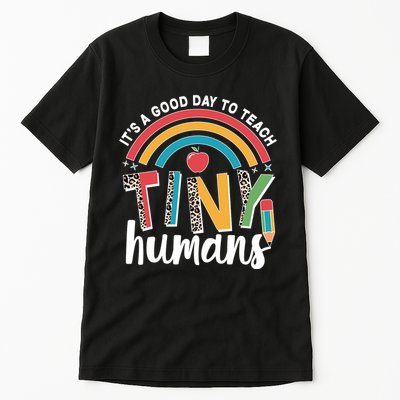 Cute It's A Good Day To Teach Tiny Humans Tall T-Shirt