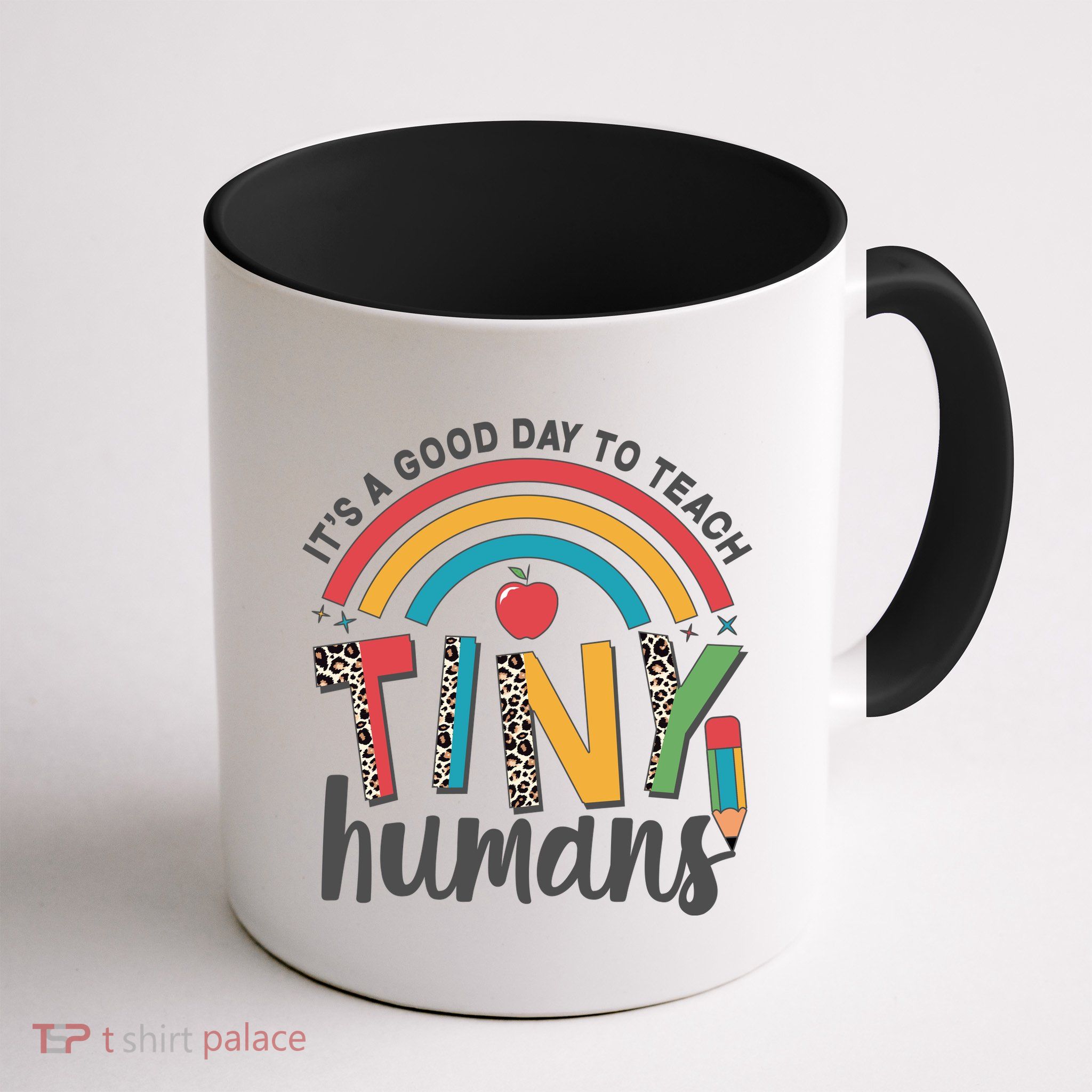 Cute It's A Good Day To Teach Tiny Humans Mug