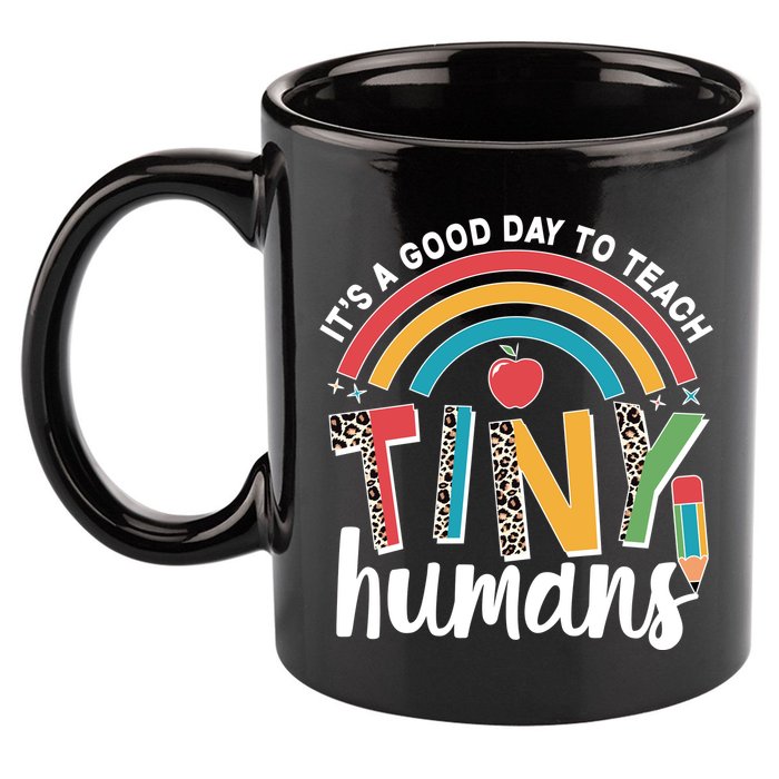 Cute It's A Good Day To Teach Tiny Humans 11oz C Handle Ceramic Mug