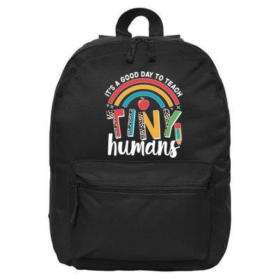 Cute It's A Good Day To Teach Tiny Humans 16 in Basic Backpack