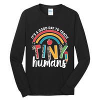 Cute It's A Good Day To Teach Tiny Humans Tall Long Sleeve T-Shirt
