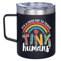 Cute It's A Good Day To Teach Tiny Humans 12oz Stainless Steel Coffee Mug