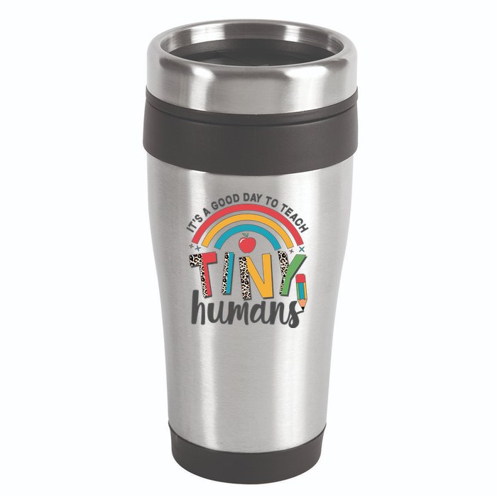 Cute It's A Good Day To Teach Tiny Humans 16oz Travel Tumbler
