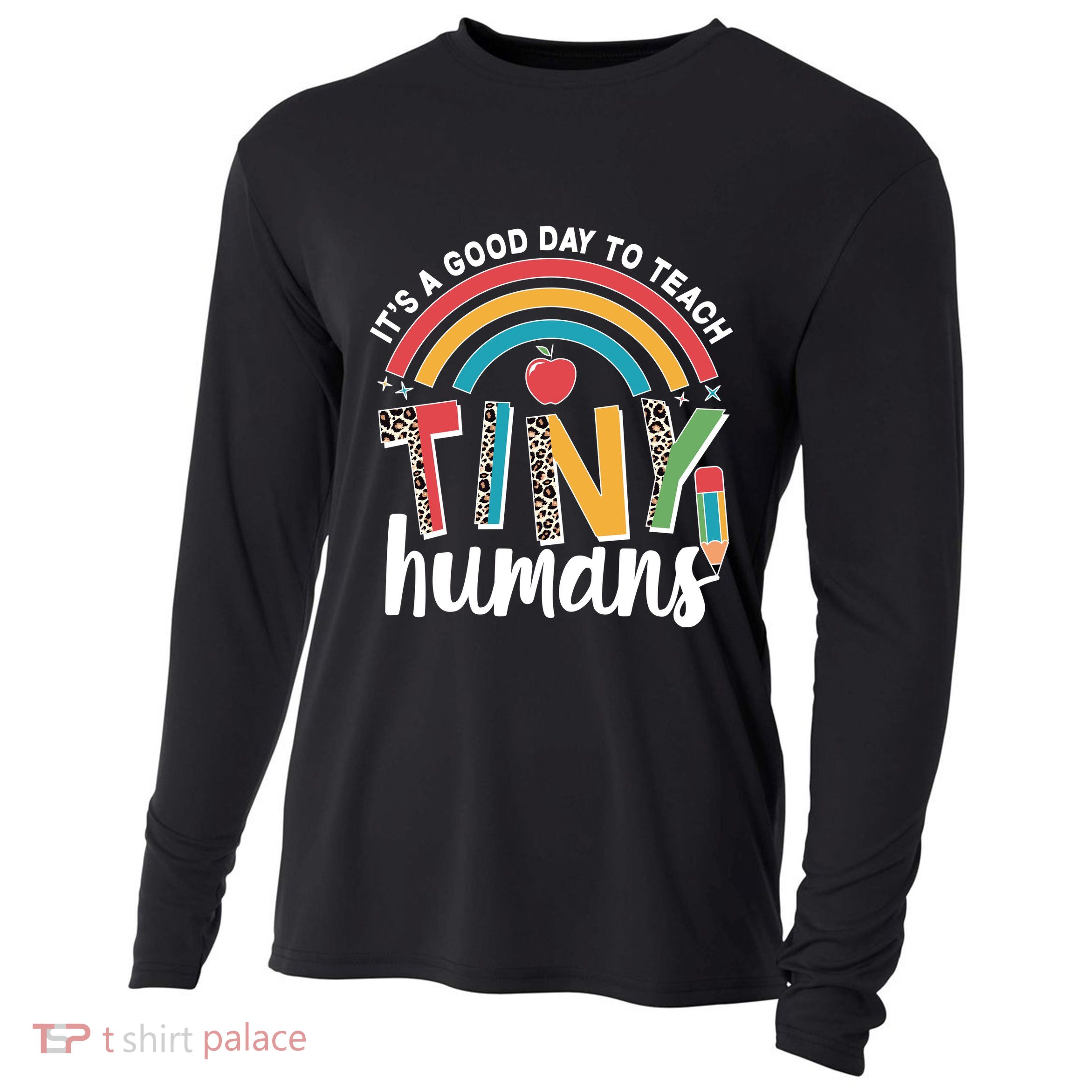 Cute It's A Good Day To Teach Tiny Humans Cooling Performance Long Sleeve Crew