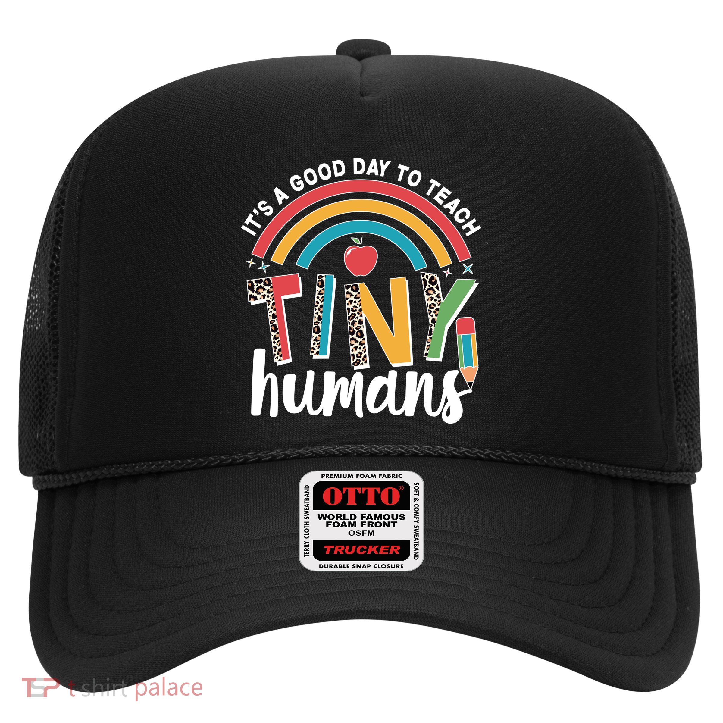 Cute It's A Good Day To Teach Tiny Humans Trucker Hat