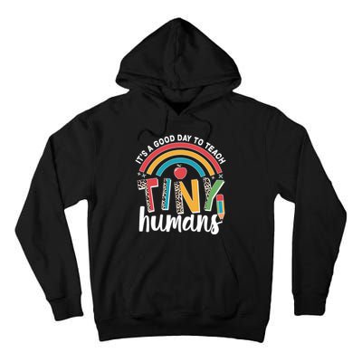 Cute It's A Good Day To Teach Tiny Humans Tall Hoodie