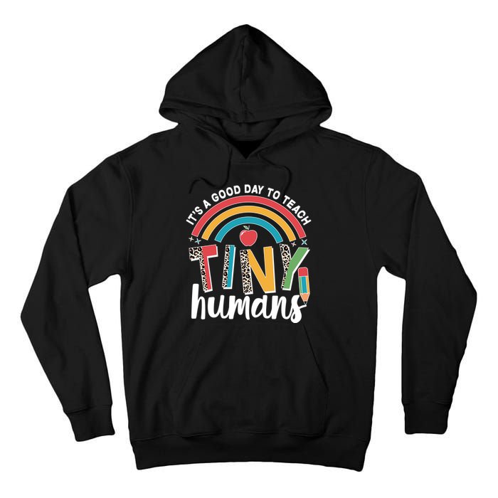 Cute It's A Good Day To Teach Tiny Humans Tall Hoodie