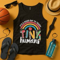 Cute It's A Good Day To Teach Tiny Humans Tank Top