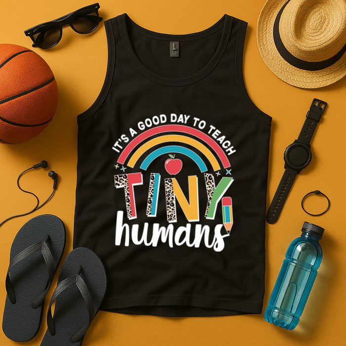 Cute It's A Good Day To Teach Tiny Humans Tank Top