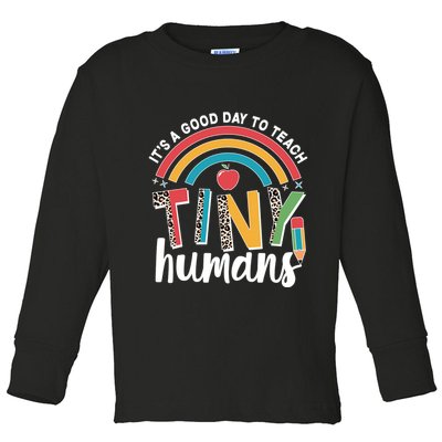 Cute It's A Good Day To Teach Tiny Humans Toddler Long Sleeve Shirt