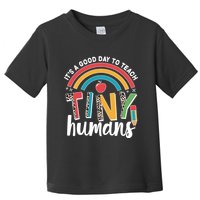 Cute It's A Good Day To Teach Tiny Humans Toddler T-Shirt