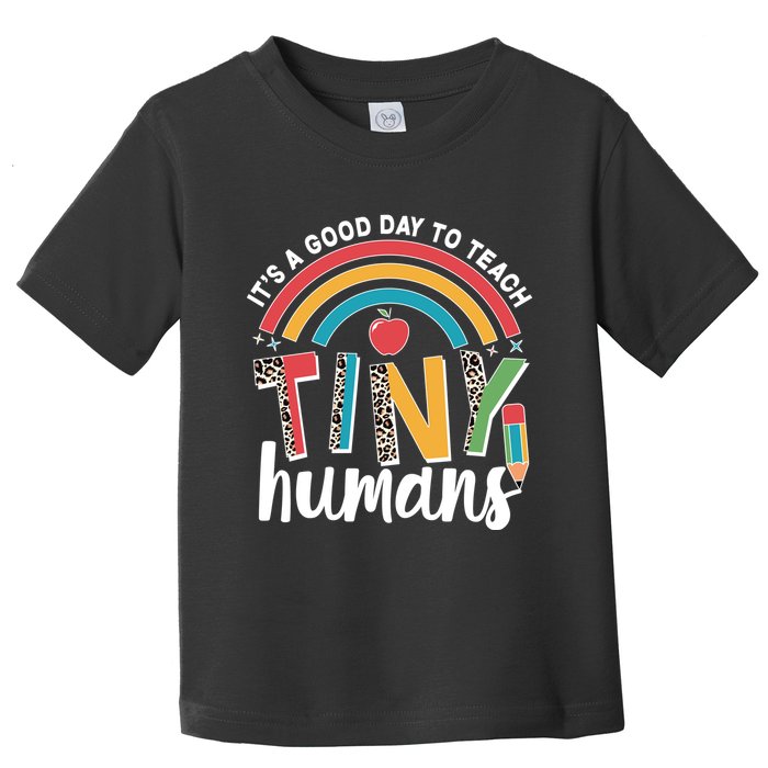 Cute It's A Good Day To Teach Tiny Humans Toddler T-Shirt