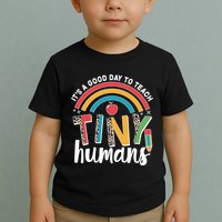 Cute It's A Good Day To Teach Tiny Humans Toddler T-Shirt