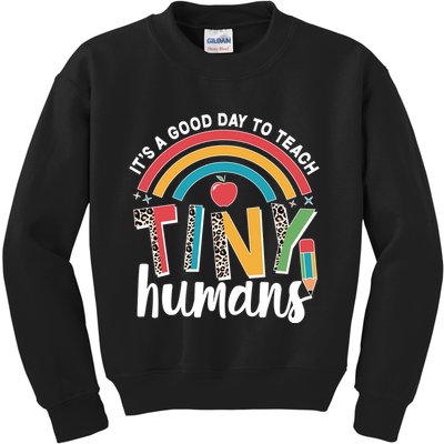 Cute It's A Good Day To Teach Tiny Humans Kids Sweatshirt