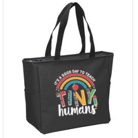 Cute It's A Good Day To Teach Tiny Humans Zip Tote Bag