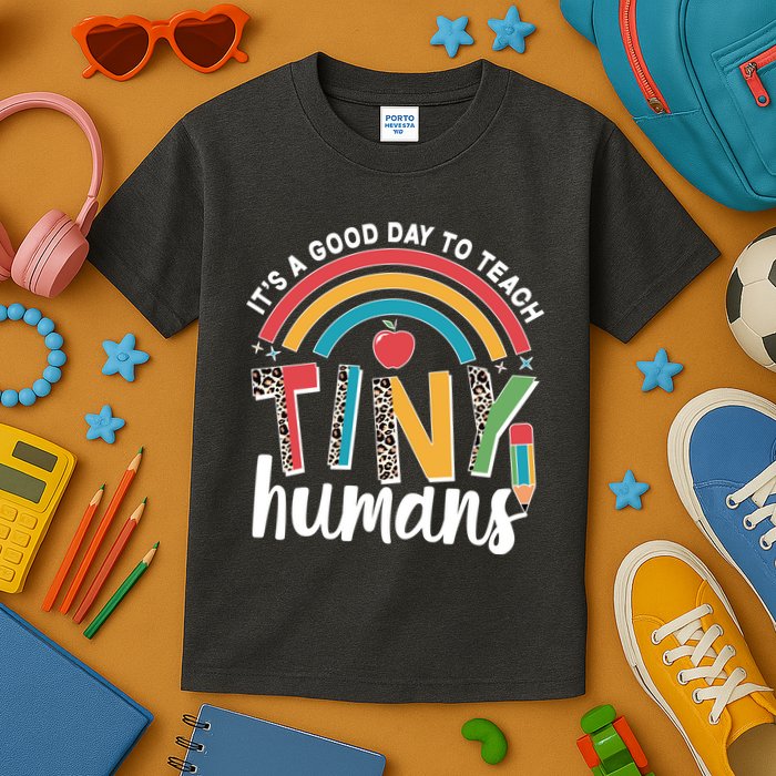 Cute It's A Good Day To Teach Tiny Humans Kids T-Shirt