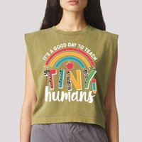 Cute It's A Good Day To Teach Tiny Humans Garment-Dyed Women's Muscle Tee