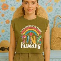 Cute It's A Good Day To Teach Tiny Humans Garment-Dyed Women's Muscle Tee