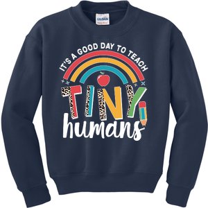 Cute It's A Good Day To Teach Tiny Humans Kids Sweatshirt