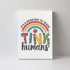 Cute It's A Good Day To Teach Tiny Humans Canvas