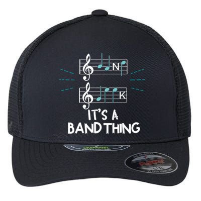 Clef Its A Band Thing Musician Notes Pun Music Group Funny Gift Flexfit Unipanel Trucker Cap