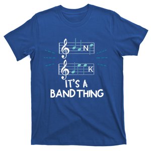 Clef Its A Band Thing Musician Notes Pun Music Group Funny Gift T-Shirt