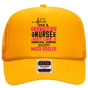 Cool Im A Tattooed Nurse Just Like A Normal Nurse Design Gift High Crown Mesh Back Trucker Hat