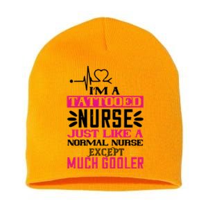 Cool Im A Tattooed Nurse Just Like A Normal Nurse Design Gift Short Acrylic Beanie