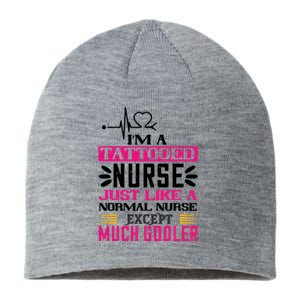 Cool Im A Tattooed Nurse Just Like A Normal Nurse Design Gift Sustainable Beanie