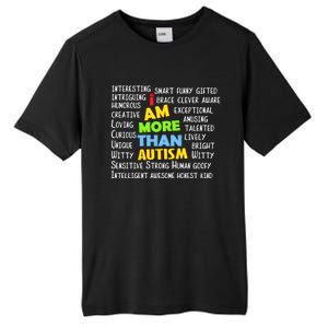 Cute I Am More Than Autism Gift Gift Tall Fusion ChromaSoft Performance T-Shirt