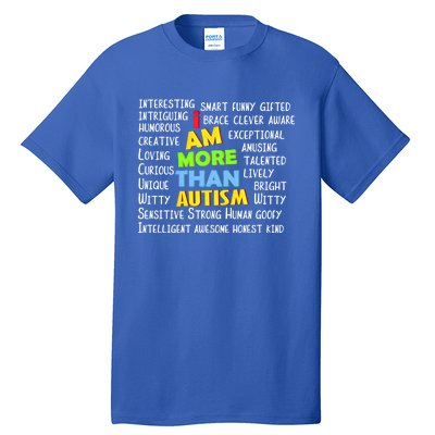 Cute I Am More Than Autism Gift Gift Tall T-Shirt