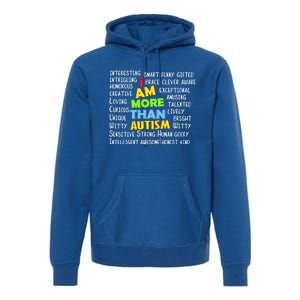 Cute I Am More Than Autism Gift Gift Premium Hoodie