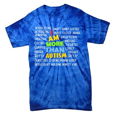 Cute I Am More Than Autism Gift Gift Tie-Dye T-Shirt