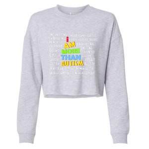 Cute I Am More Than Autism Gift Gift Cropped Pullover Crew